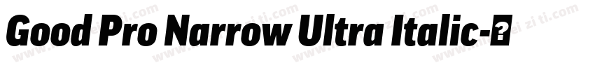 Good Pro Narrow Ultra Italic字体转换